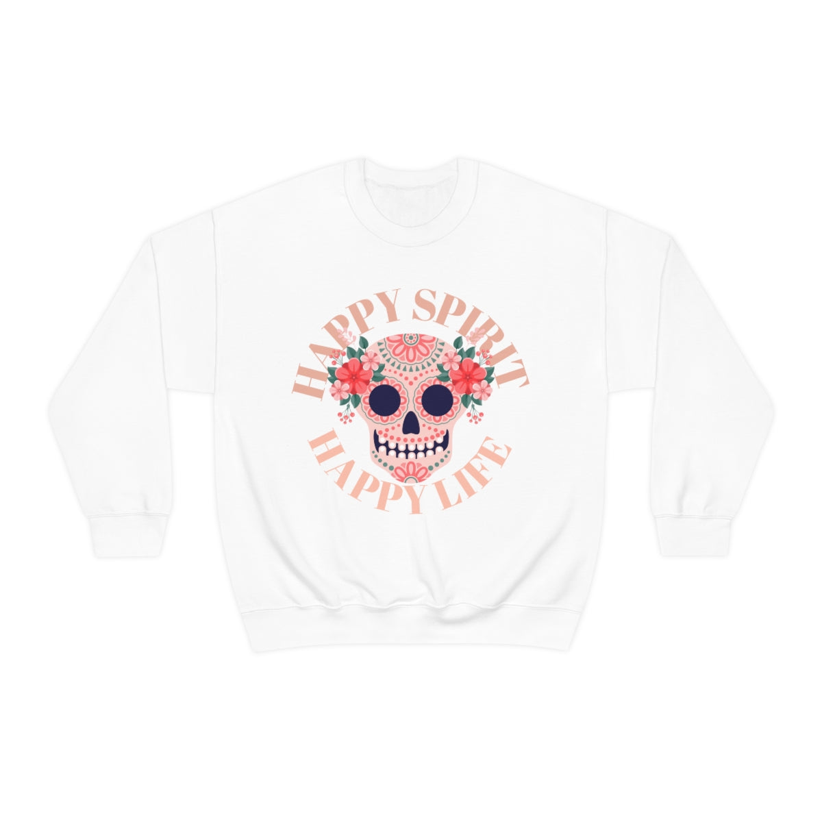 Dia De Los Muertos Crewneck Sweatshirt, Day of the Dead Gift, Happy Spirit Happy Life, Honoring the Dead Aesthetic Candy Skull, Sugar Skull