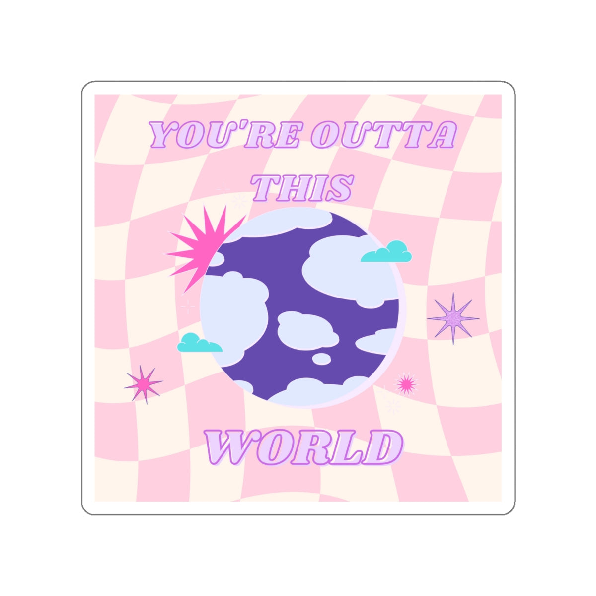 Retro Aesthetic Sticker You're Outta This World, Happy Mind Positivity Die-Cut Sticker, Pink Purple Galaxy Earth Smile Y2K Graphic