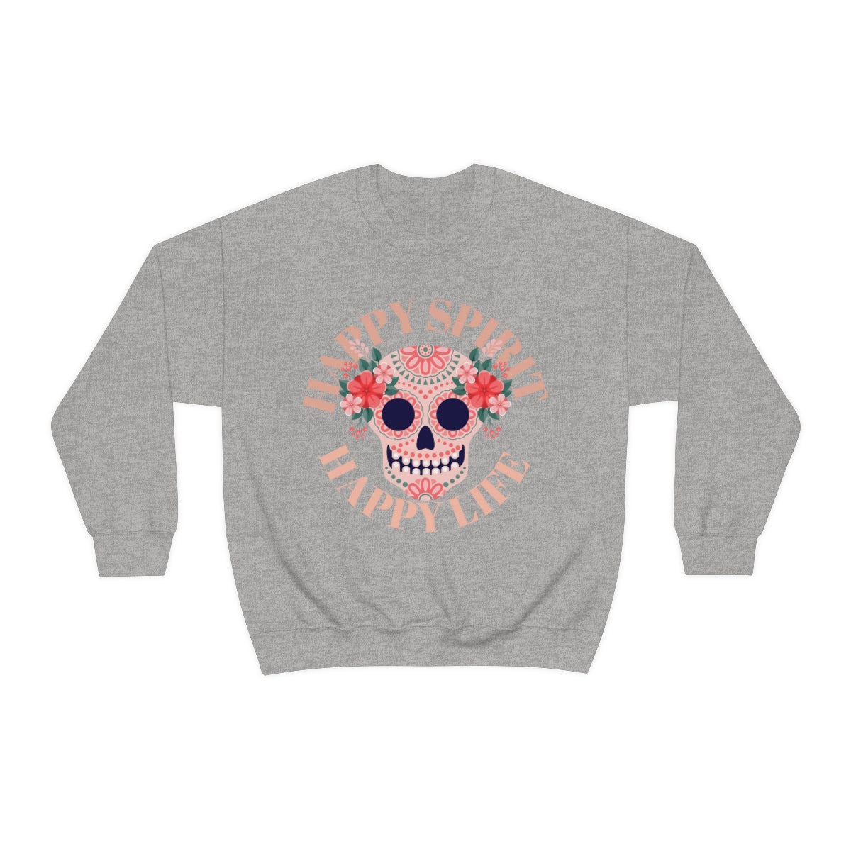 Dia De Los Muertos Crewneck Sweatshirt, Day of the Dead Gift, Happy Spirit Happy Life, Honoring the Dead Aesthetic Candy Skull, Sugar Skull