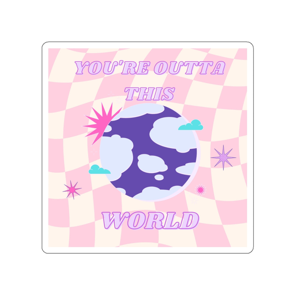 Retro Aesthetic Sticker You're Outta This World, Happy Mind Positivity Die-Cut Sticker, Pink Purple Galaxy Earth Smile Y2K Graphic