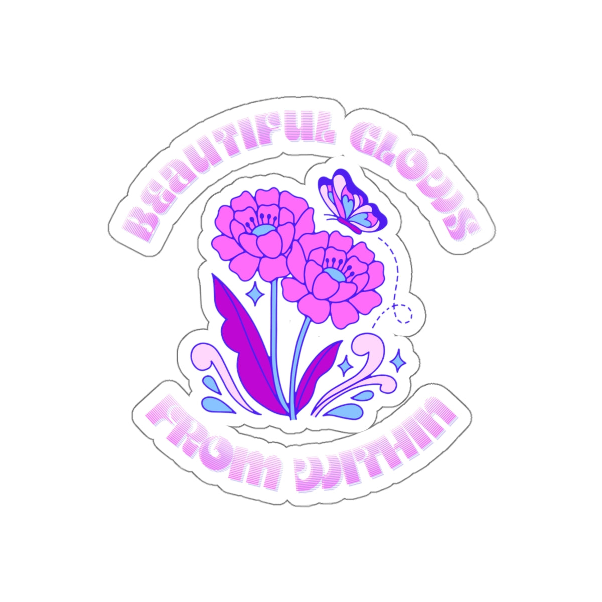 Beautiful Glows from Within Purple Flower Sticker, Aesthetic Die-Cut Stickers, Pink Purple Positivity Sticker, Happy Mind Sticker, Water Res