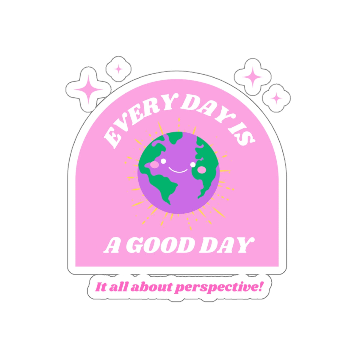 Aesthetic Sticker Every Day is a Good Day, Its All About Perspective Die-Cut Sticker, Positivity Pink Purple Earth Smile Y2K Graphic Sticker