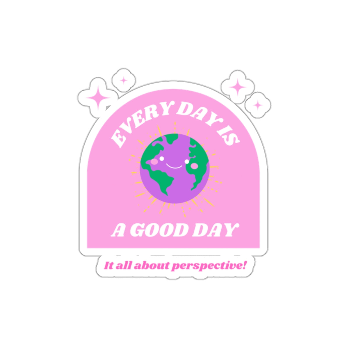 Aesthetic Sticker Every Day is a Good Day, Its All About Perspective Die-Cut Sticker, Positivity Pink Purple Earth Smile Y2K Graphic Sticker