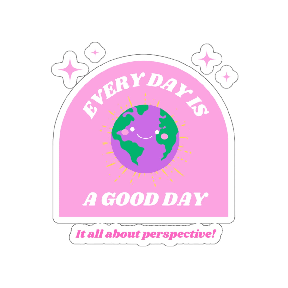 Aesthetic Sticker Every Day is a Good Day, Its All About Perspective Die-Cut Sticker, Positivity Pink Purple Earth Smile Y2K Graphic Sticker