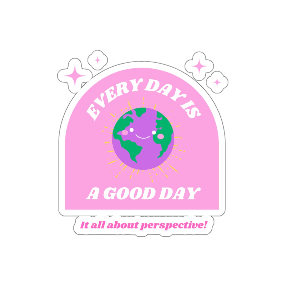 Aesthetic Sticker Every Day is a Good Day, Its All About Perspective Die-Cut Sticker, Positivity Pink Purple Earth Smile Y2K Graphic Sticker