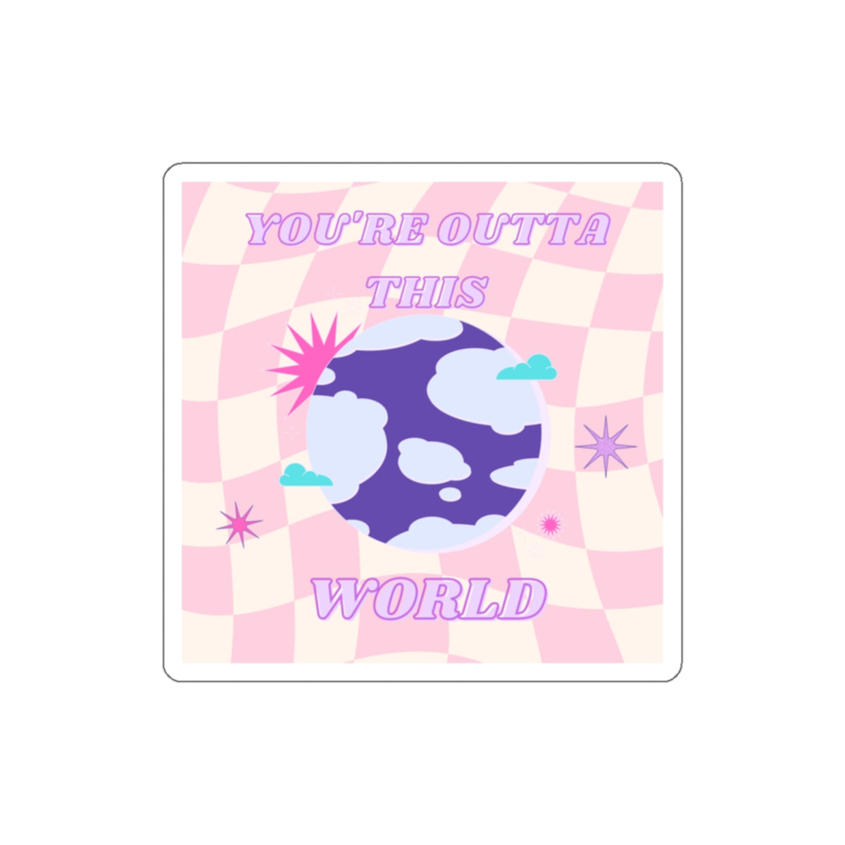 Retro Aesthetic Sticker You're Outta This World, Happy Mind Positivity Die-Cut Sticker, Pink Purple Galaxy Earth Smile Y2K Graphic