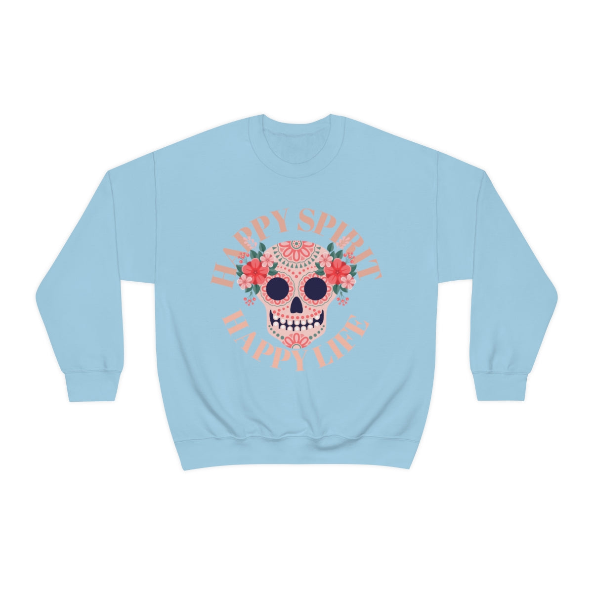 Dia De Los Muertos Crewneck Sweatshirt, Day of the Dead Gift, Happy Spirit Happy Life, Honoring the Dead Aesthetic Candy Skull, Sugar Skull