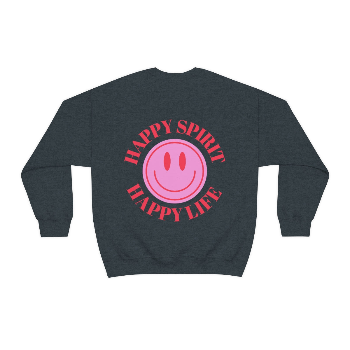 Happy Spirit Happy Life Sweatshirt, Gildan VSCO Girl Crewneck, Oversized Tumblr Front Back Print Smile Happy Mind Trendy Beach Lake Cover Up