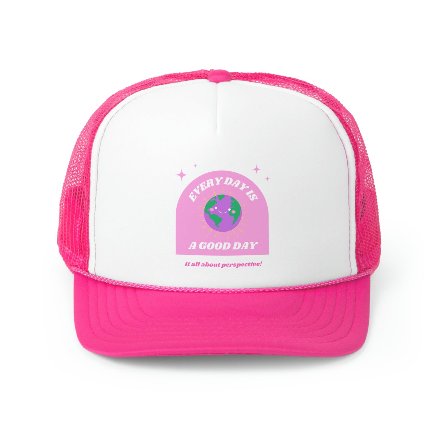 Hat Every Day is a Good Day, Its All About Perspective! Aesthetic Earth Smile Tumblr Trendy Vsco Girl, Pink Graphic Trucker Hat Baseball Hat